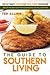 The Guide to Southern Living - The Ultimate Southern Soul Food Cookbook: One of the Best Southern Cookbooks You Will Ever Find