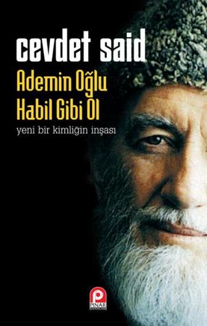 Adem'in Oğlu Habil Gibi Ol