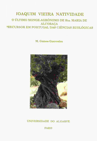 Joaquim Vieira Natividade : o último monge-agronomo de Sta. Maria de Alcobaça