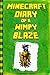 Minecraft: Diary of a Minecraft Blaze: Legendary Minecraft Diary. An Unnoficial Minecraft Kids Fantasy Books (Minecraft Diary of a Wimpy, Books For Kids Ages 4-6, 6-8, 9-12)
