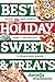 Best Holiday Sweets & Treats: Good and Simple Family Favorites to Bake and Share (Best Ever Book 0)
