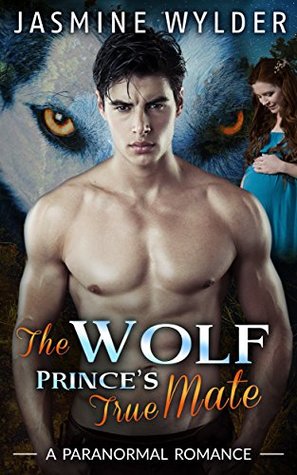 The Wolf Prince's True Mate (Kindle Edition)