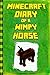 Minecraft Diary: of a Minecraft Horse: Legendary Minecraft Diary. An Unnoficial Minecraft Children's Books (Minecraft Diary of a Wimpy, Books For Kids Ages 4-6, 6-8, 9-12)