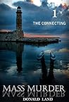 Serial Killer : Mass Murder - The connecting: (Serial Killer Mystery, Suspense, Thriller, Suspense Crime Thriller, Murder) (ADDITIONAL FREE BOOK INCLUDED ) Serial Killer : Mass Murder - The connecting: (Serial Killer Mystery, Suspense, Thriller, Suspense Crime Thriller, Murder) (ADDITIONAL FREE BOOK INCLUDED )