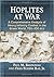Hoplites at War: A Comprehensive Analysis of Heavy Infantry Combat in the Greek World, 750-100 bce