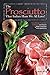 The Prosciutto That Italian Ham We All Love!: The Ultimate Prosciutto Cookbook and How to Make Prosciutto Ham Appetizing