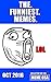 Memes: Funny Memes Today: The Freshest Memes For Memes Addicts in the USA - New Memes, Funny Memes!! (The. Funniest. Memes. Book 1)