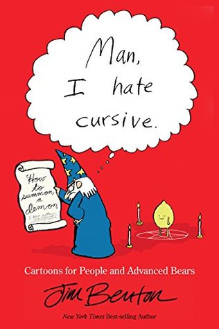 Man, I Hate Cursive: Cartoons for People and Advanced Bears (Kindle Edition)