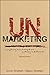 UnMarketing: Everything Has...