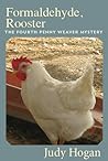 Formaldehyde, Rooster: The Fourth Penny Weaver Mystery