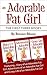 Adorable Fat Girl (Adorable Fat Girl #1 - #3)