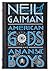 American Gods / Anansi Boys by Neil Gaiman