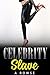 Celebrity Slave by A Rowse