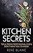 Kitchen Secrets: Tips & Tricks Professional Chefs Don't Want You To Know