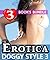 Erotica: Doggy Style 3: 3 Books Special Bundle Mystery: Hot Girl Sensual Erotica Sex Stories...