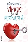 El amor es la respuesta (El amor… nº 2) by Monica Maier El amor es la respuesta (El amor… nº 2) by Monica Maier