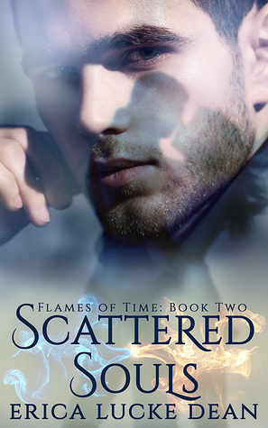 Scattered Souls (Flames of Time, #2)