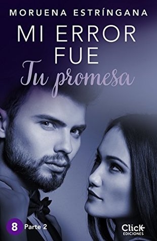 MI ERROR FUE Tu promesa. Parte II (Kindle Edition)