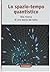 Lo spazio-tempo quantistico. Alla ricerca di una teoria del tutto