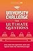 University Challenge: The Ultimate Questions: Over 3000 Brand-new Quiz Questions from the Hit BBC TV Show