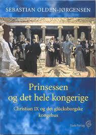 Prinsessen og det hele kongerige: Christian IX og det glücksborgske kongehus