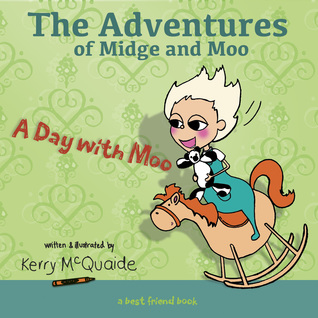 A day with Moo: a best friend book (The Adventures of Midge and Moo, #1)