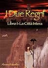 I due Regni by Alessia Palumbo