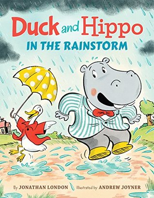 Duck and Hippo in the Rainstorm (Duck and Hippo, #1)