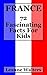 France: 72 Fascinating Facts For Kids: Facts About France