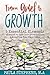 From Grief to Growth: 5 Essential Elements of Action to Give Grief Purpose and Grow from Your Experience.