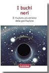 I buchi neri. Il ...