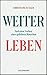 Weiterleben: Nach dem Verlust eines geliebten Menschen (German Edition)