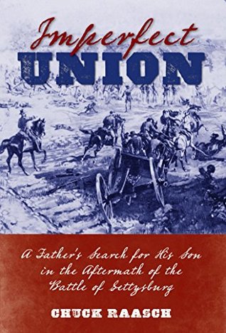 Imperfect Union: A Father's Search for His Son in the Aftermath of the Battle of Gettysburg (Kindle Edition)