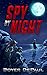 Spy By Night: A Teenage Act...