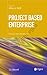 Project Based Enterprise: P...