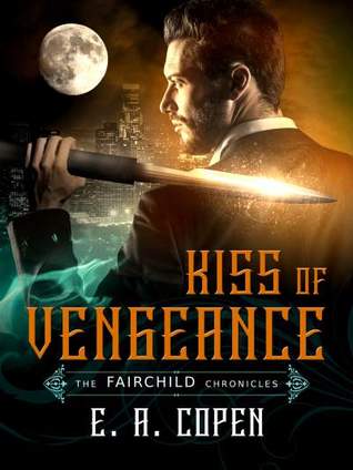 Kiss of Vengeance (The Fairchild Chronicles, #1)
