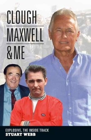 Clough, Maxwell and Me: Explosive, the Inside Track (Hardcover)