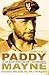 Paddy Mayne: Lt Col Blair 'Paddy' Mayne, 1 SAS Regiment (The true story behind the hit TV show SAS Rogue Heroes)