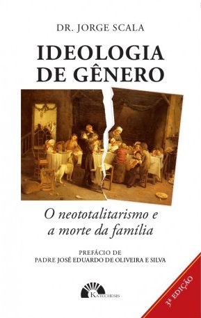 Ideologia de Gênero: O neototalitarismo e a morte da família (Paperback)