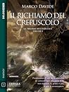 Il richiamo del crepuscolo by Marco Davide