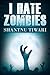 Zombie Dude, Don’t Eat Me Bro: In Which Our Hero Fights Evil Zombies While Trying To Pick Up Pizzas And Girls (I Hate Zombies Book 1)