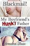 Blackmail! My Boyfriend's Hunky Father