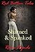 Shamed & Spanked: Red Bottom Tales