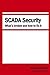 SCADA Security: What's Broken and How To Fix It