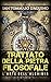 Trattato della Pietra filosofale: L'Arte dell'Alchimia (Italian Edition)