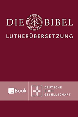 Lutherbibel revidiert 2017 - Die eBook-Ausgabe: Die Bibel nach Martin Luthers Übersetzung. Mit Apokryphen (German Edition)