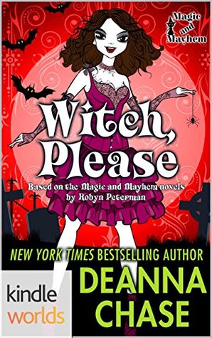 Witch, Please (Magic and Mayhem; Ida May Chronicles #2)