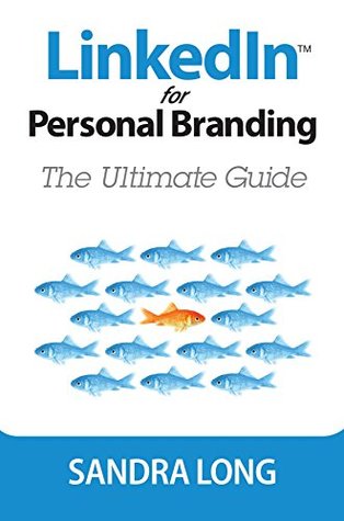 LinkedIn for Personal Branding: The Ultimate Guide (Kindle Edition)