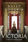 Victoria by Daisy Goodwin Victoria by Daisy Goodwin