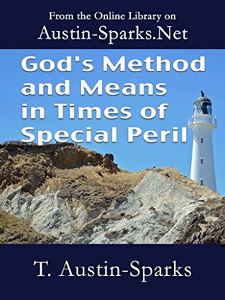 God's Method and Means in Times of Special Peril